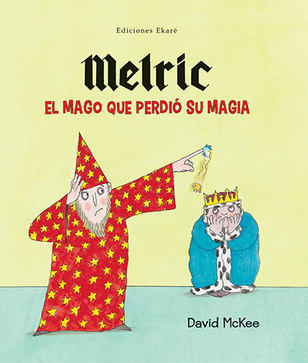 Melric. El mago que perdió su magia – Ekaré Sur